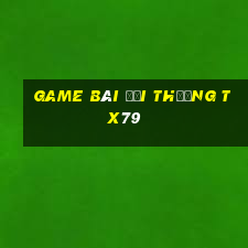 game bài đổi thưởng tx79