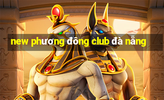 new phương đông club đà nẵng