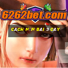 cách nặn bài 3 cây