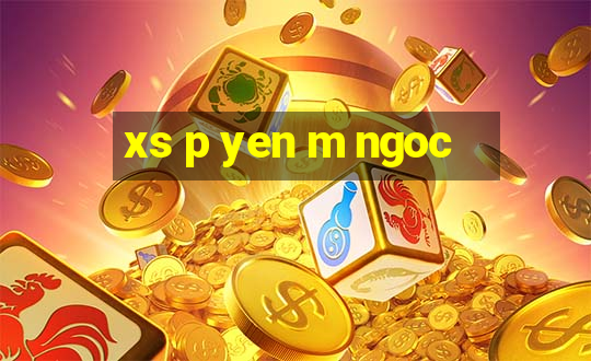 xs p yen m ngoc