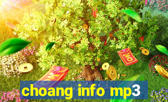 choang info mp3