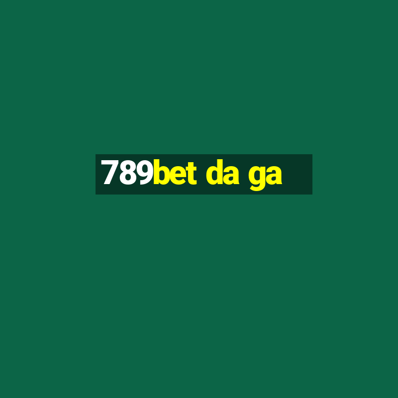 789bet da ga