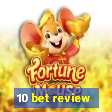 10 bet review