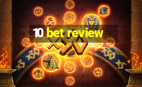 10 bet review