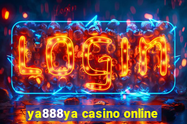 ya888ya casino online