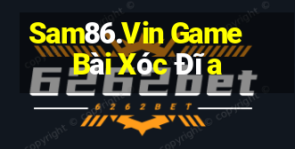 Sam86.Vin Game Bài Xóc Đĩa