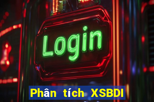 Phân tích XSBDI ngày 2