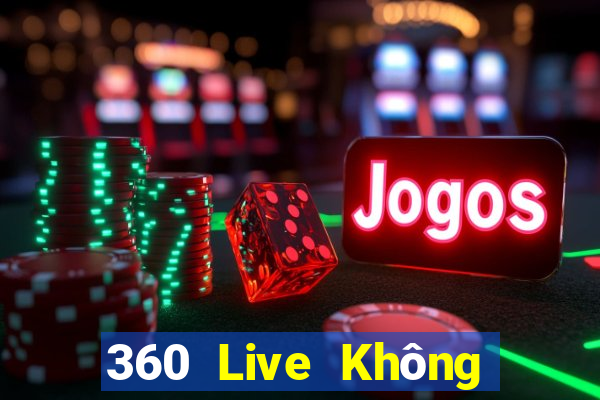 360 Live Không có Plugin HD