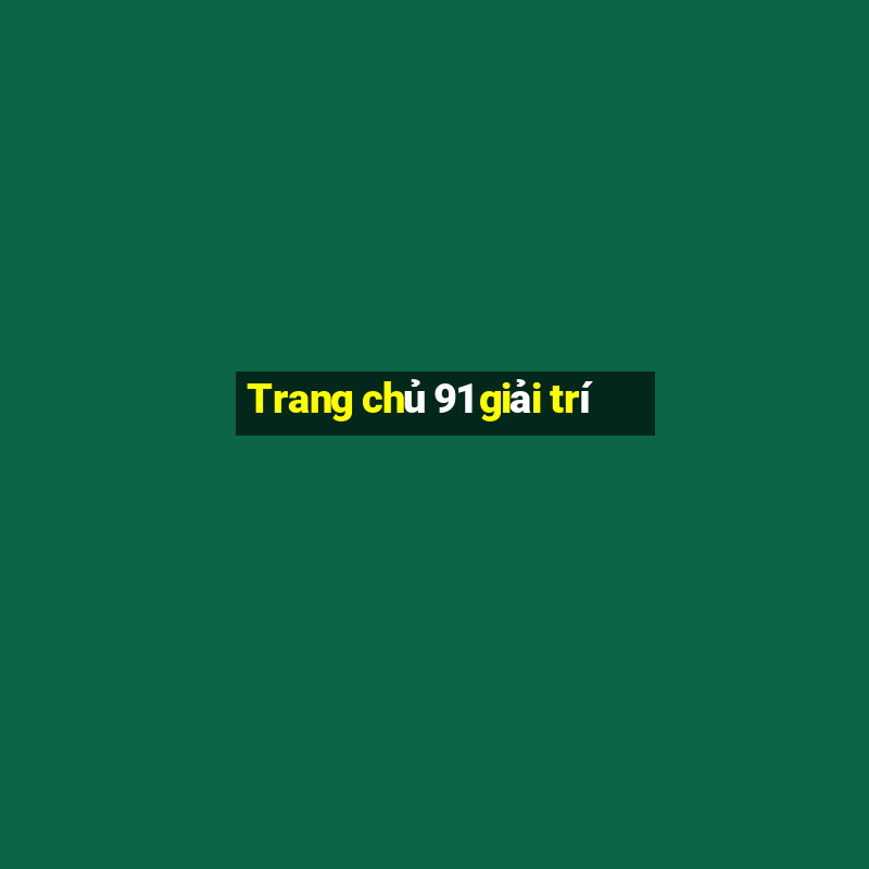 Trang chủ 91 giải trí