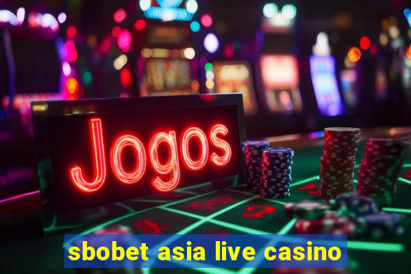 sbobet asia live casino