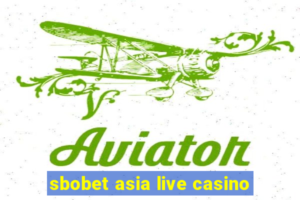 sbobet asia live casino