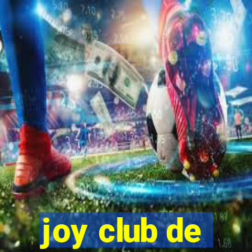 joy club de