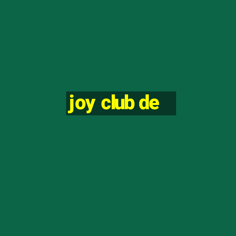 joy club de