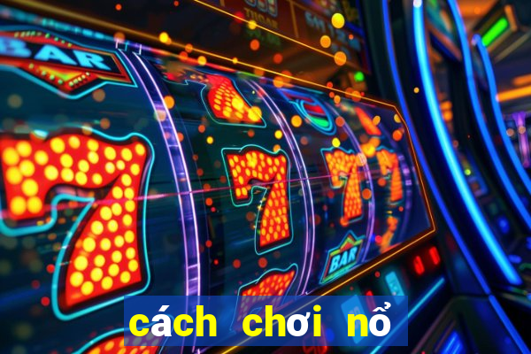 cách chơi nổ hũ vnd188