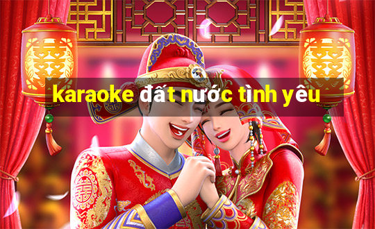 karaoke đất nước tình yêu