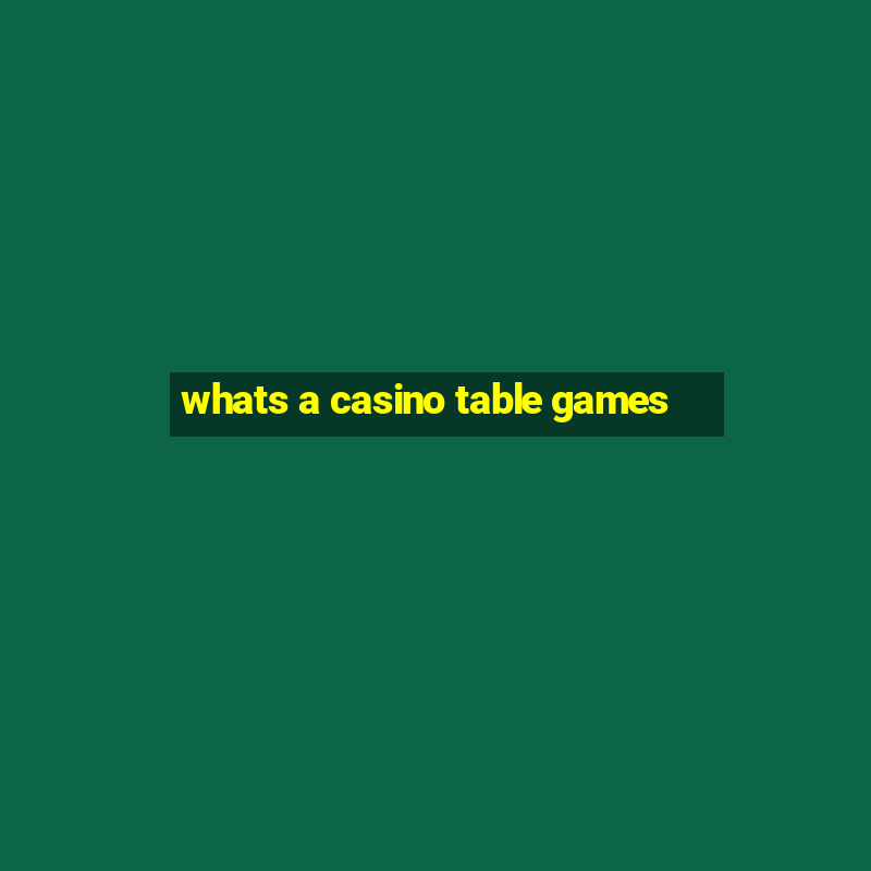 whats a casino table games