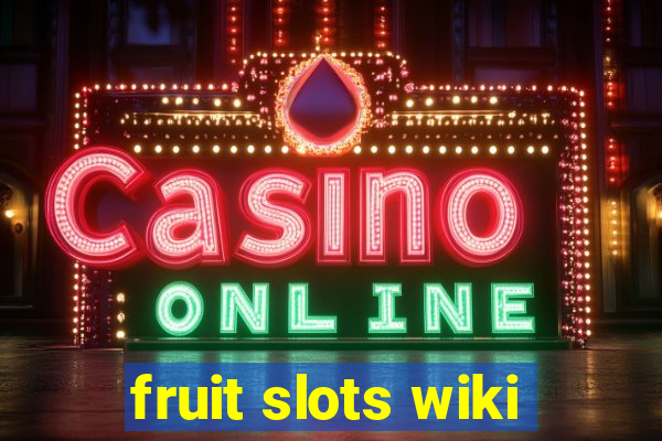 fruit slots wiki