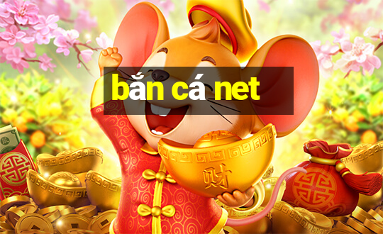 bắn cá net