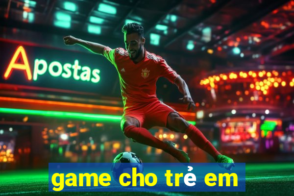 game cho trẻ em