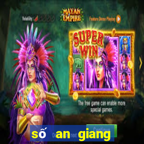 số an giang ngày nay