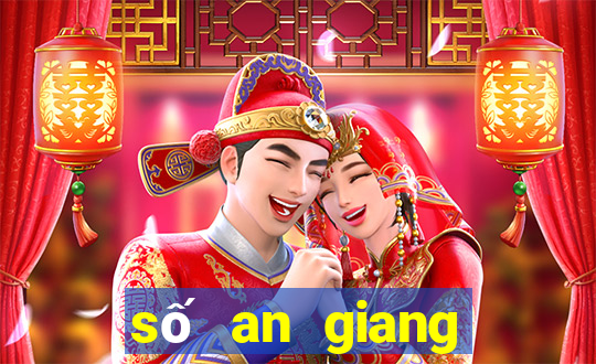 số an giang ngày nay