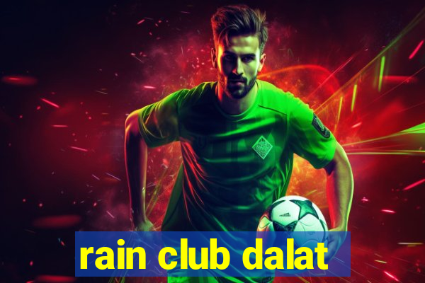 rain club dalat