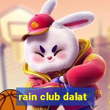 rain club dalat