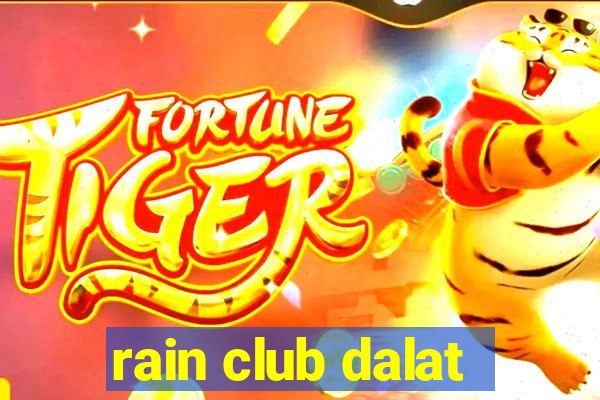 rain club dalat