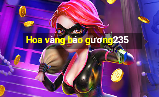 Hoa vàng báo gương235