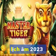 lịch âm 2023