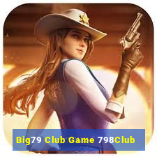 Big79 Club Game 798Club