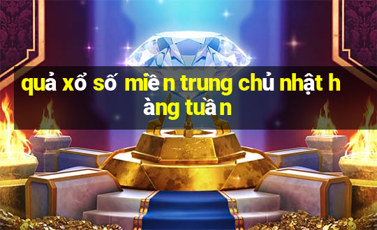 quả xổ số miền trung chủ nhật hàng tuần