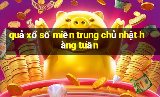 quả xổ số miền trung chủ nhật hàng tuần