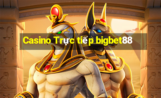 Casino Trực tiếp bigbet88