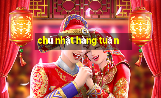 chủ nhật hàng tuần