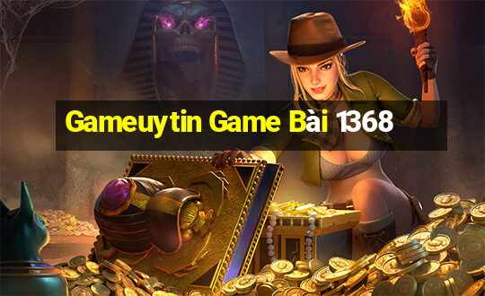 Gameuytin Game Bài 1368