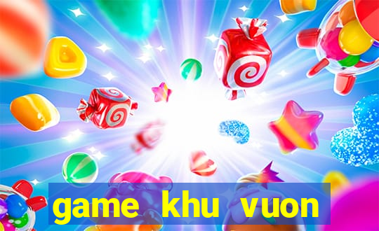 game khu vuon thuong uyen