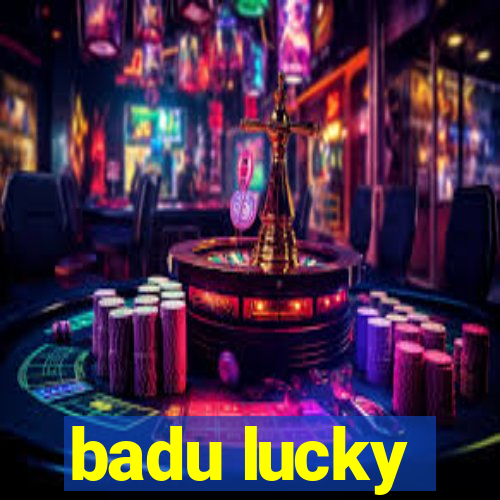 badu lucky