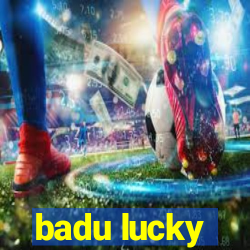 badu lucky