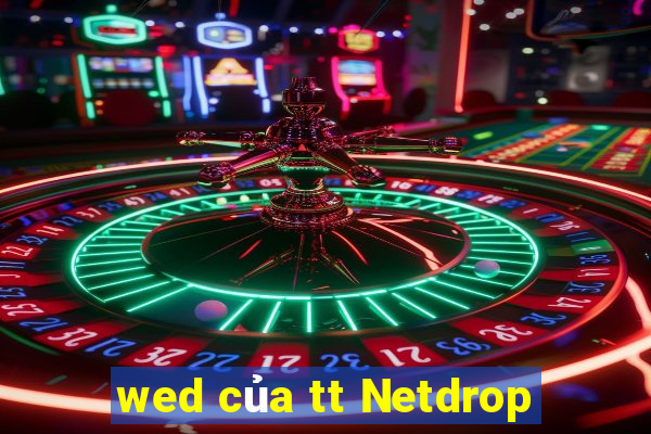 wed của tt Netdrop