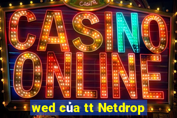 wed của tt Netdrop