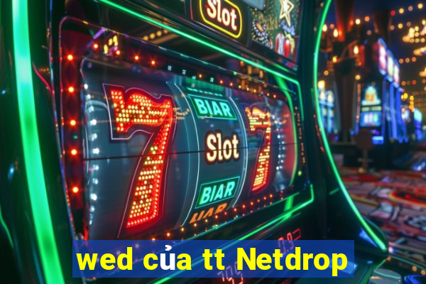 wed của tt Netdrop