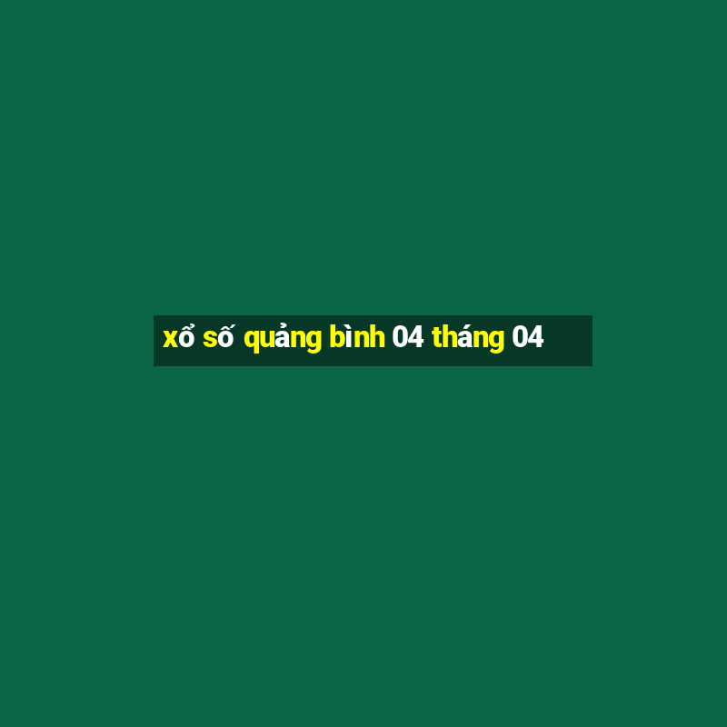 xổ số quảng bình 04 tháng 04