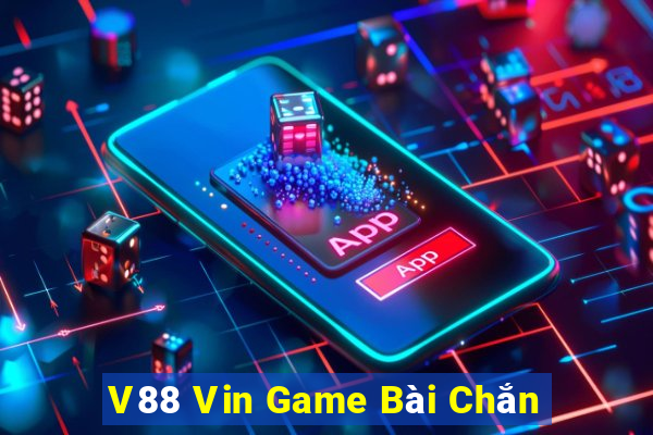 V88 Vin Game Bài Chắn