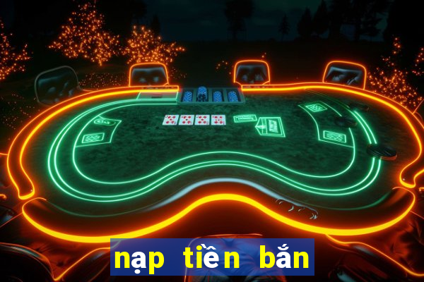 nạp tiền bắn cá online