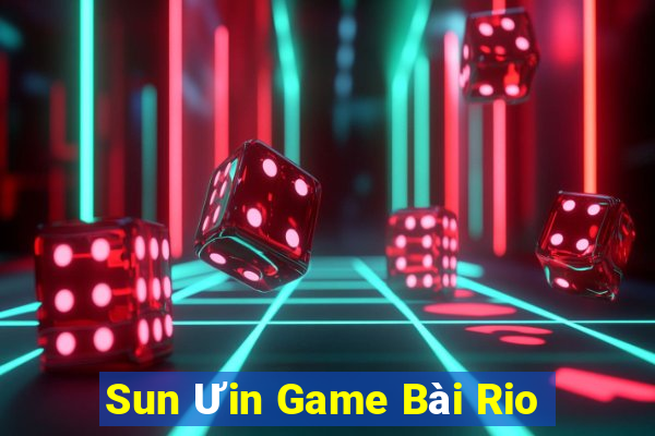 Sun Ưin Game Bài Rio