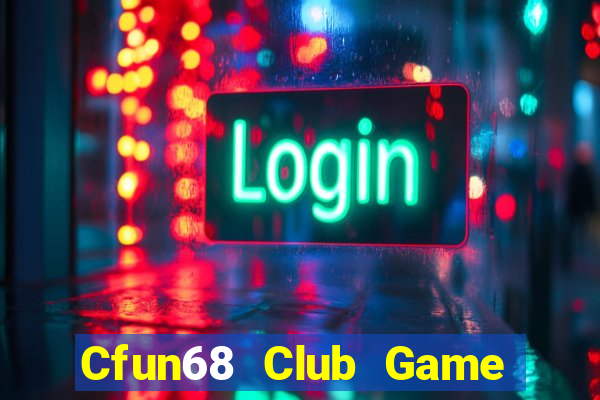 Cfun68 Club Game Bài Khuyến Mãi