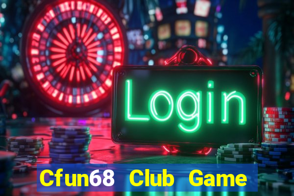 Cfun68 Club Game Bài Khuyến Mãi