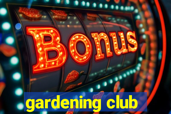 gardening club