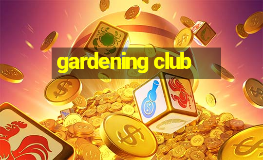 gardening club